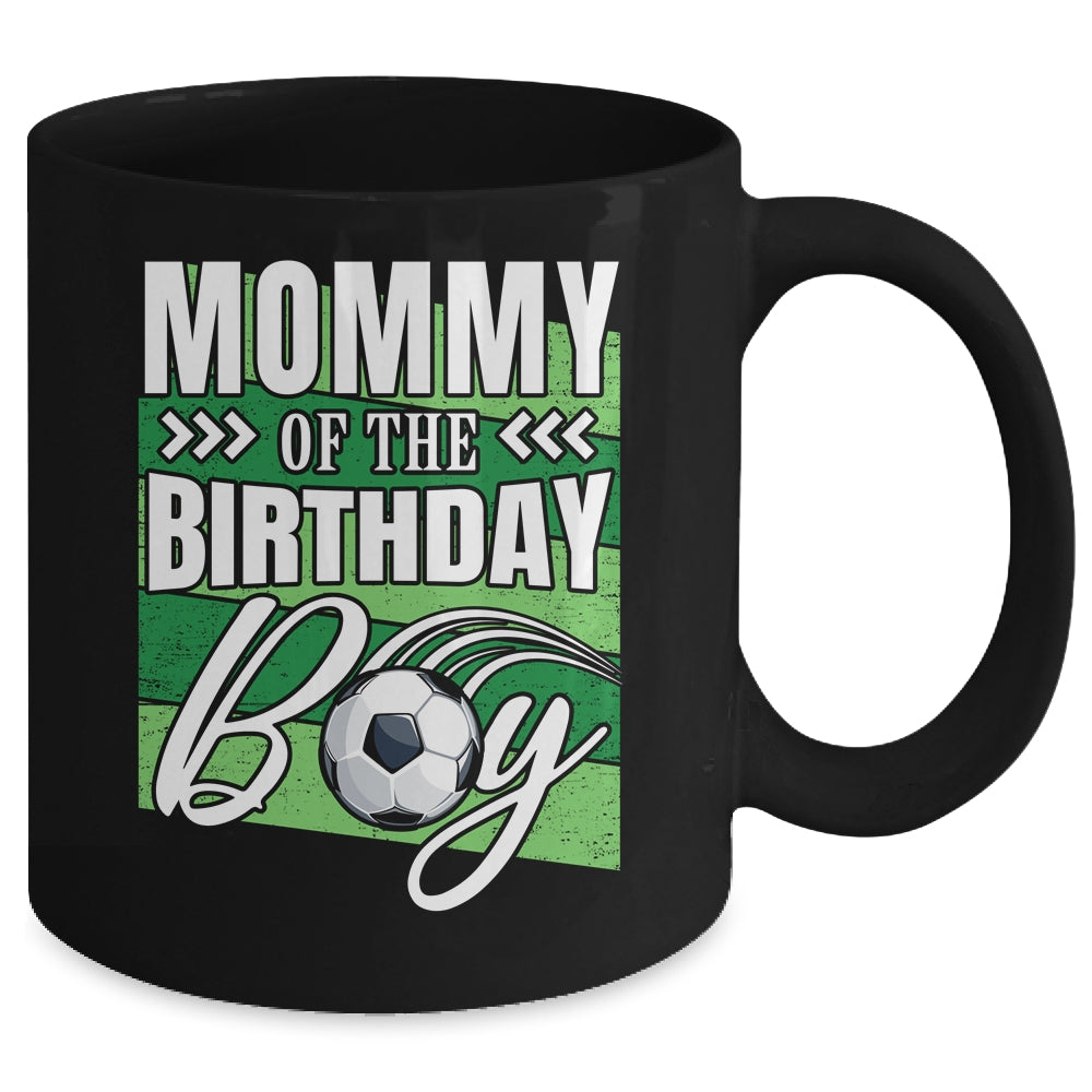 Mommy Of The Birthday Boy Soccer Birthday Soccer Player Mug | siriusteestore