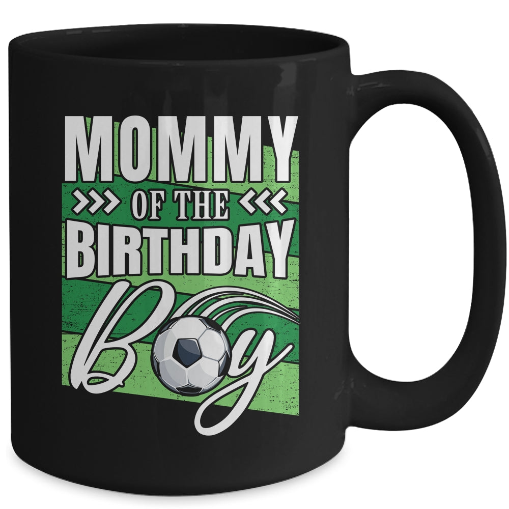 Mommy Of The Birthday Boy Soccer Birthday Soccer Player Mug | siriusteestore