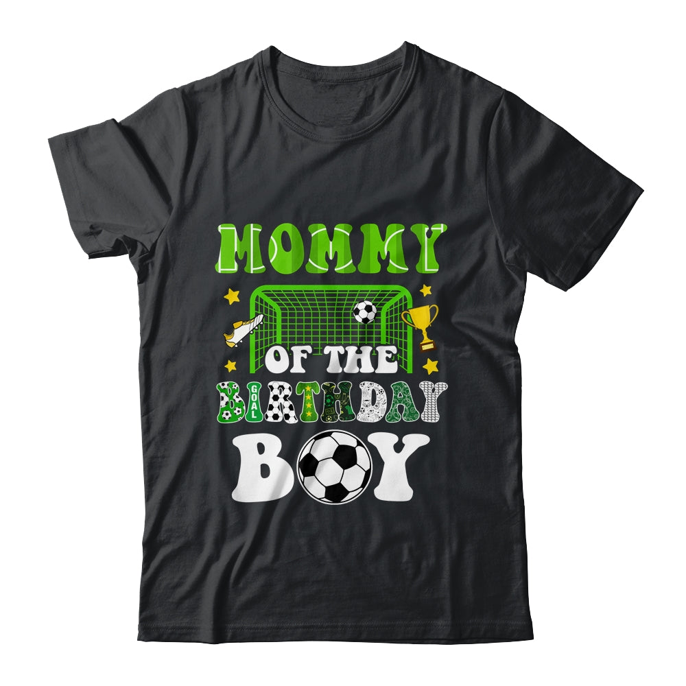 Mommy Of The Birthday Boy Soccer Family Party Matching Shirt & Hoodie | siriusteestore