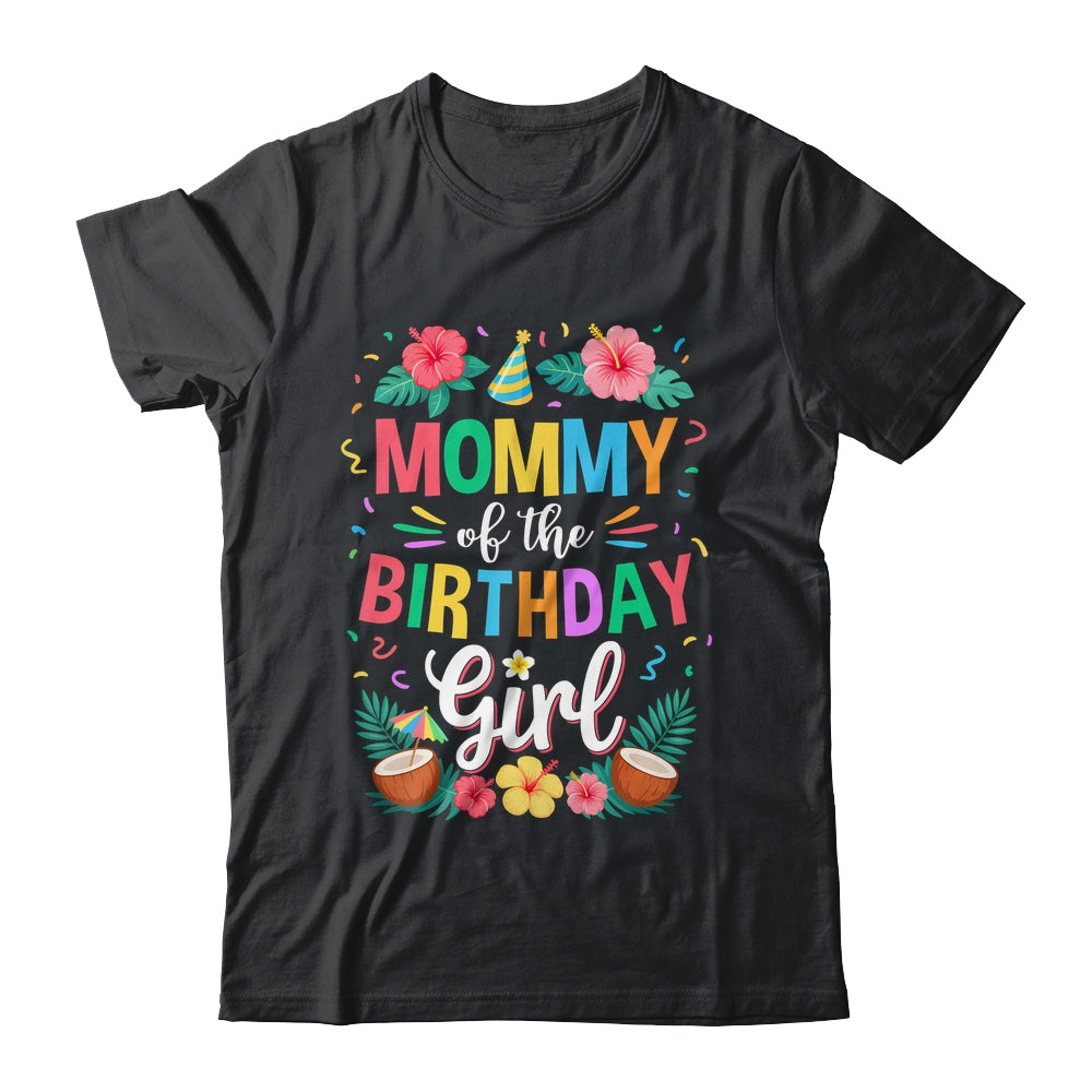 Mommy Of The Birthday Girl Aloha Hawaii Party 1st Birthday Shirt & Hoodie | siriusteestore