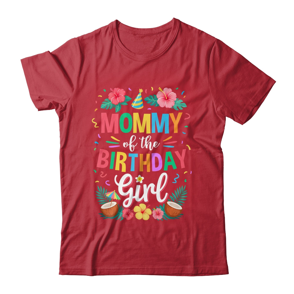 Mommy Of The Birthday Girl Aloha Hawaii Party 1st Birthday Shirt & Hoodie | siriusteestore