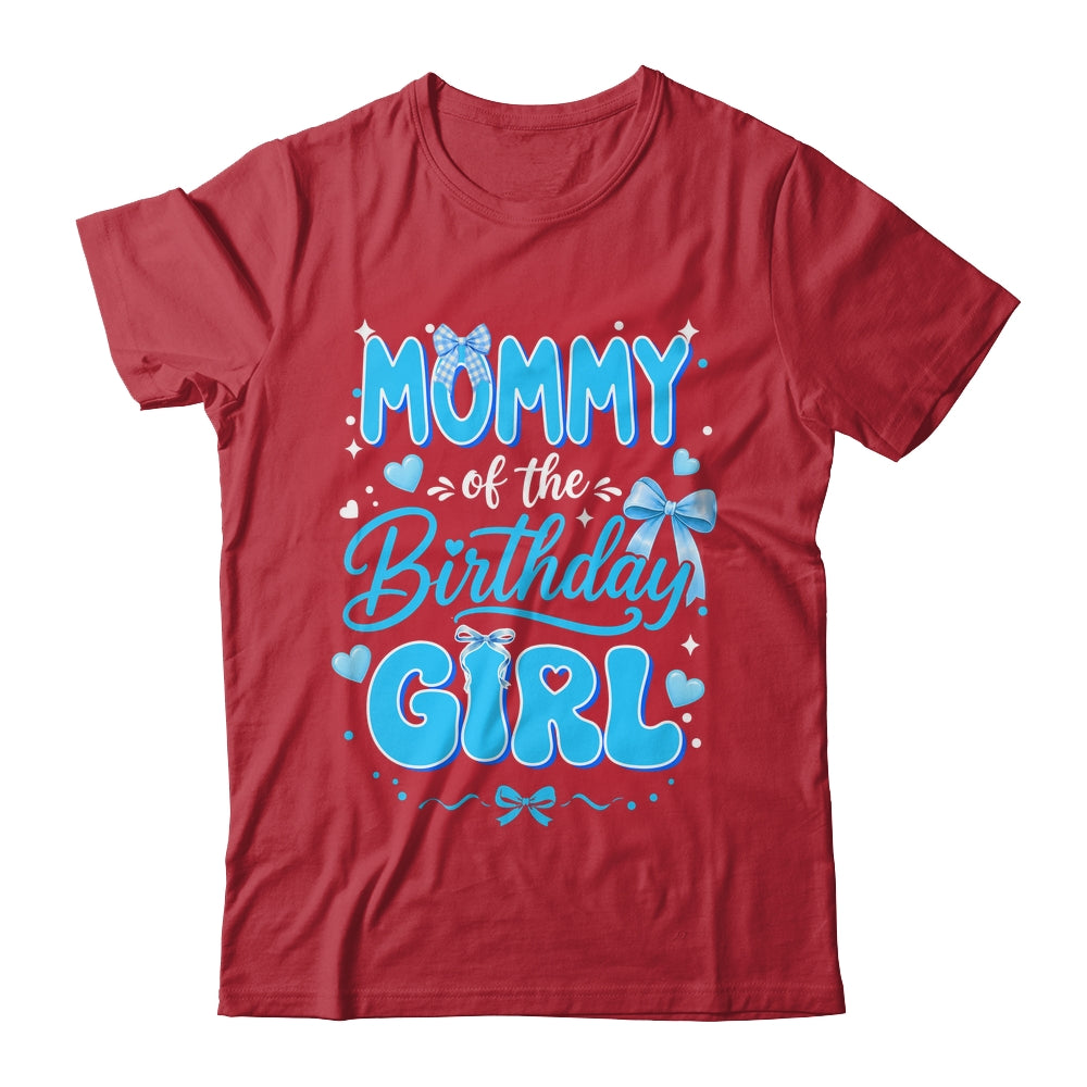Mommy Of The Birthday Girl Family Coquette Bow Blue Cute Shirt & Hoodie | siriusteestore