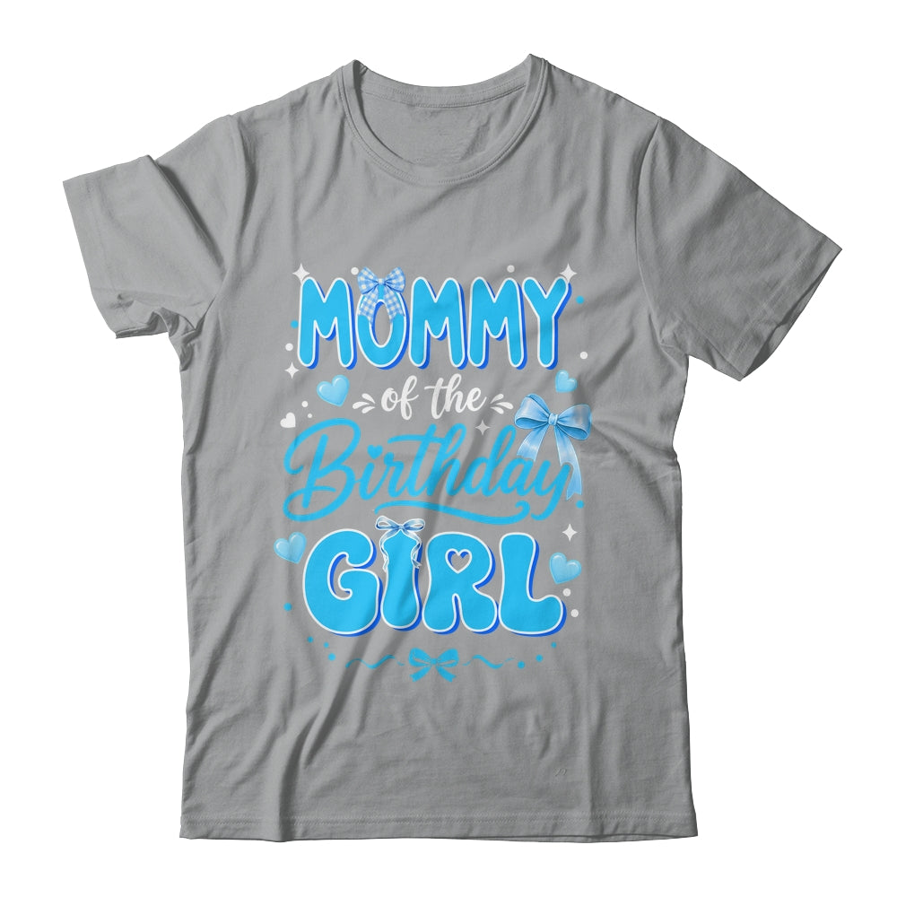 Mommy Of The Birthday Girl Family Coquette Bow Blue Cute Shirt & Hoodie | siriusteestore