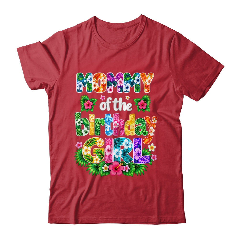 Mommy Of The Birthday Girl Hawaii Party Family Beach Shirt & Hoodie | siriusteestore