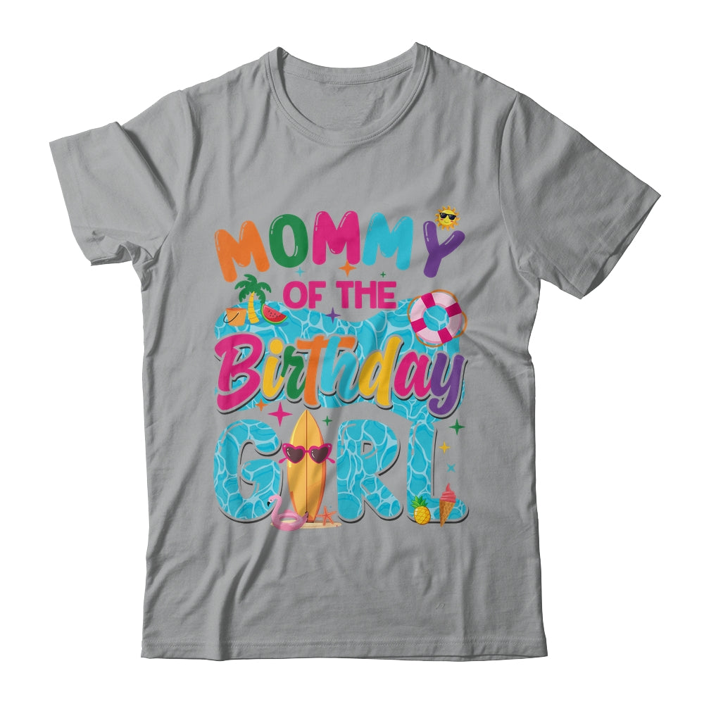 Mommy Of The Birthday Girl Pool Party Beach Family Matching Shirt & Hoodie | siriusteestore