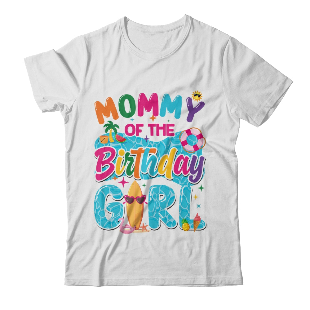 Mommy Of The Birthday Girl Pool Party Beach Family Matching Shirt & Hoodie | siriusteestore