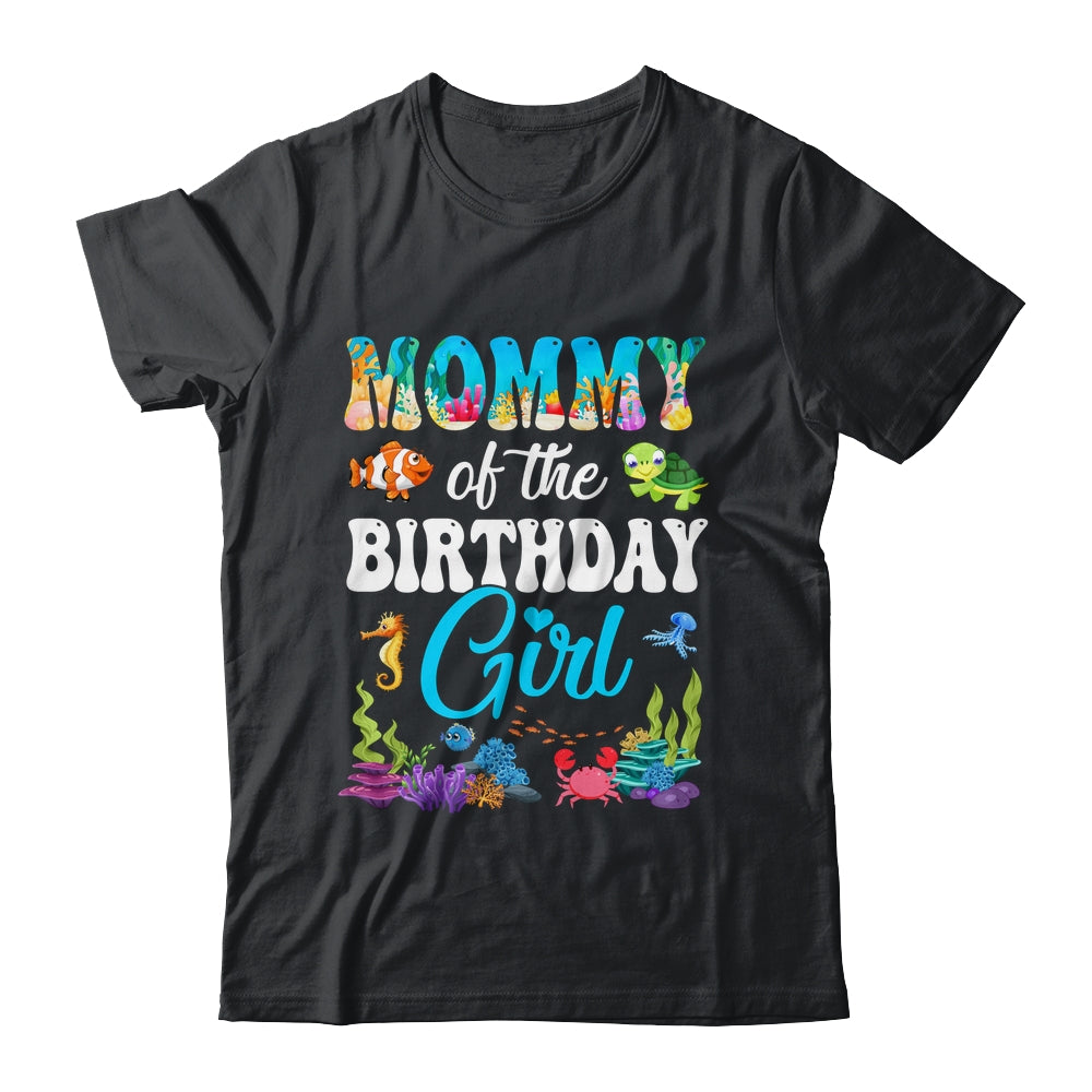 Mommy Of The Birthday Girl Sea Fish Ocean Aquarium Party Shirt & Hoodie | siriusteestore