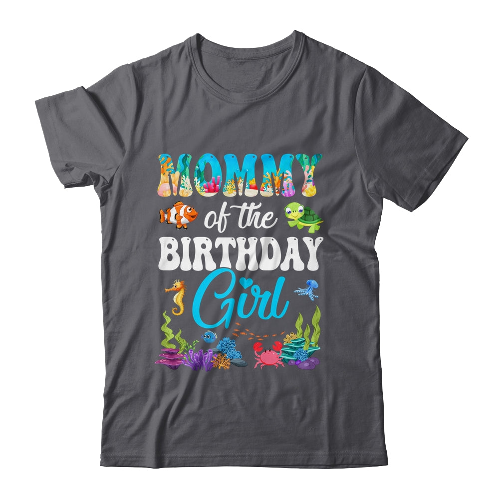 Mommy Of The Birthday Girl Sea Fish Ocean Aquarium Party Shirt & Hoodie | siriusteestore