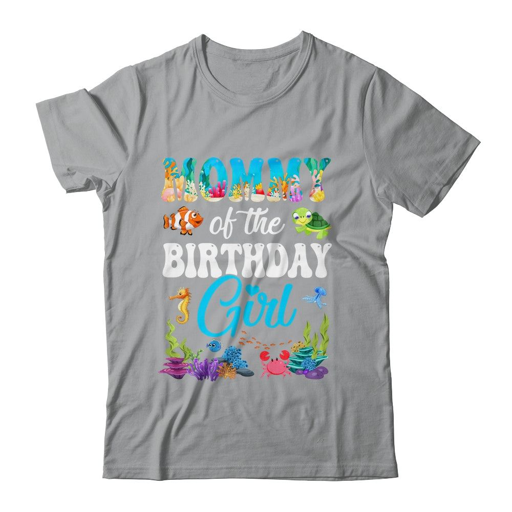 Mommy Of The Birthday Girl Sea Fish Ocean Aquarium Party Shirt & Hoodie | siriusteestore
