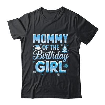 Mommy Of The Birthday Girl Snowflakes Winter Family Matching Shirt & Hoodie | siriusteestore
