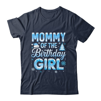 Mommy Of The Birthday Girl Snowflakes Winter Family Matching Shirt & Hoodie | siriusteestore