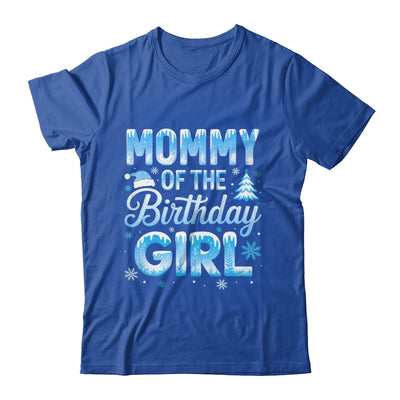Mommy Of The Birthday Girl Snowflakes Winter Family Matching Shirt & Hoodie | siriusteestore