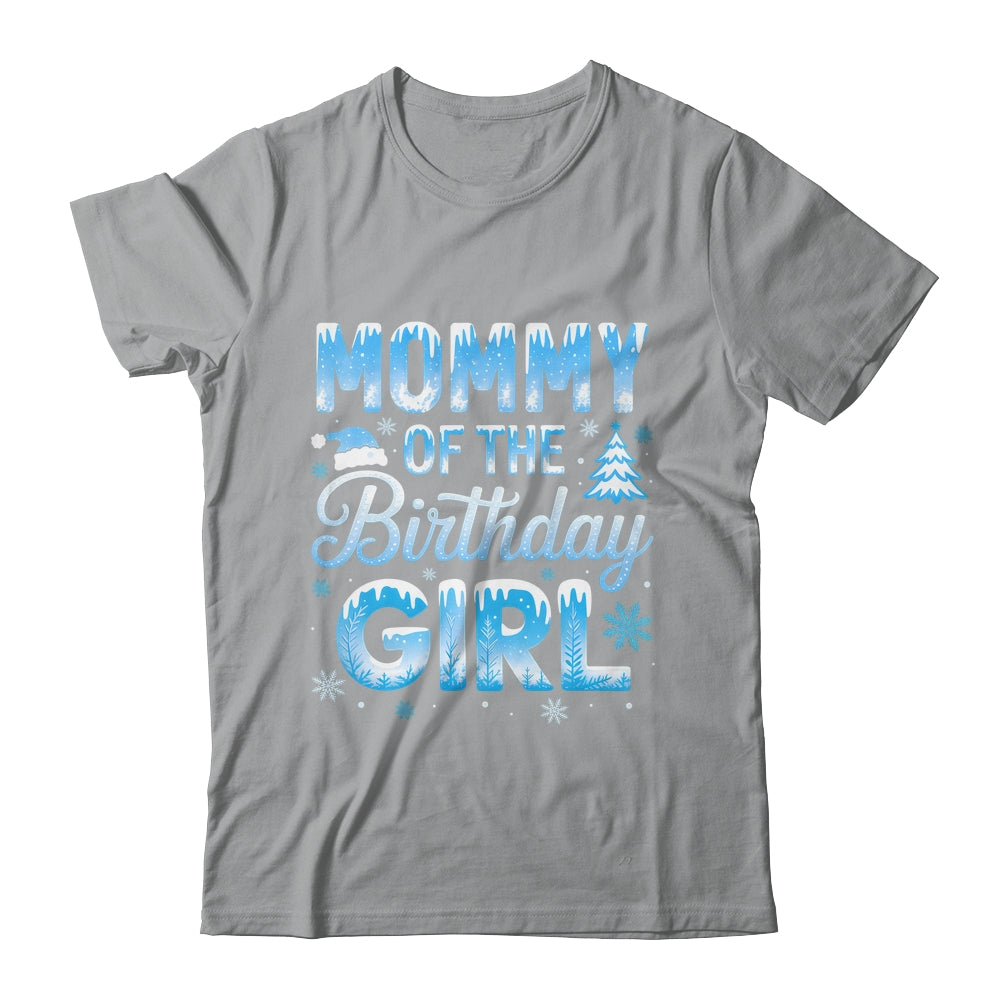 Mommy Of The Birthday Girl Snowflakes Winter Family Matching Shirt & Hoodie | siriusteestore