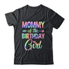 Mommy Of The Birthday Girl Tie Dye 1st Birthday Girl Family Shirt & Hoodie | siriusteestore