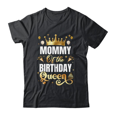 Mommy Of The Birthday Queen Funny Matching Birthday Party Shirt & Hoodie | siriusteestore