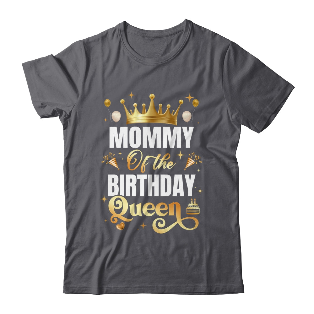 Mommy Of The Birthday Queen Funny Matching Birthday Party Shirt & Hoodie | siriusteestore
