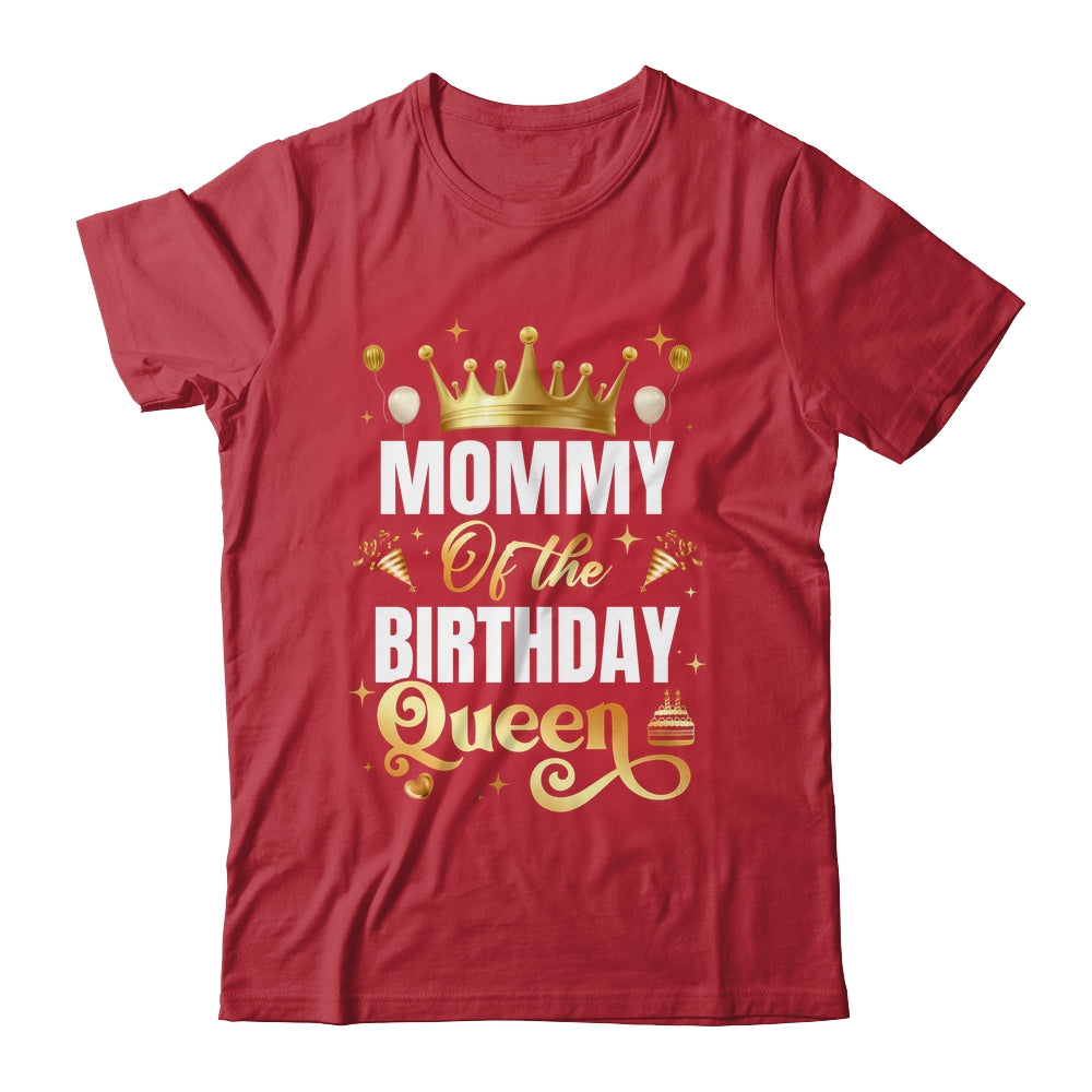 Mommy Of The Birthday Queen Funny Matching Birthday Party Shirt & Hoodie | siriusteestore