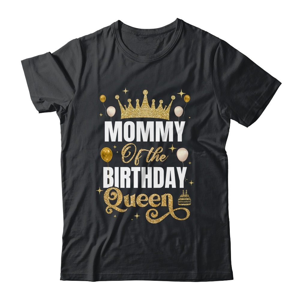 Mommy Of The Birthday Queen Women Girls Bday Party For Her Shirt & Hoodie | siriusteestore