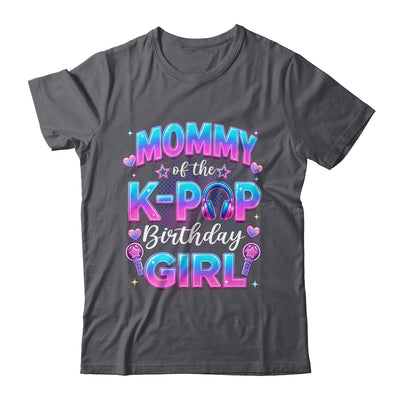 Mommy Of The K-Pop Birthday Girl Korean Music Lovers Shirt & Hoodie | siriusteestore