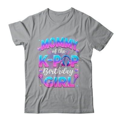Mommy Of The K-Pop Birthday Girl Korean Music Lovers Shirt & Hoodie | siriusteestore