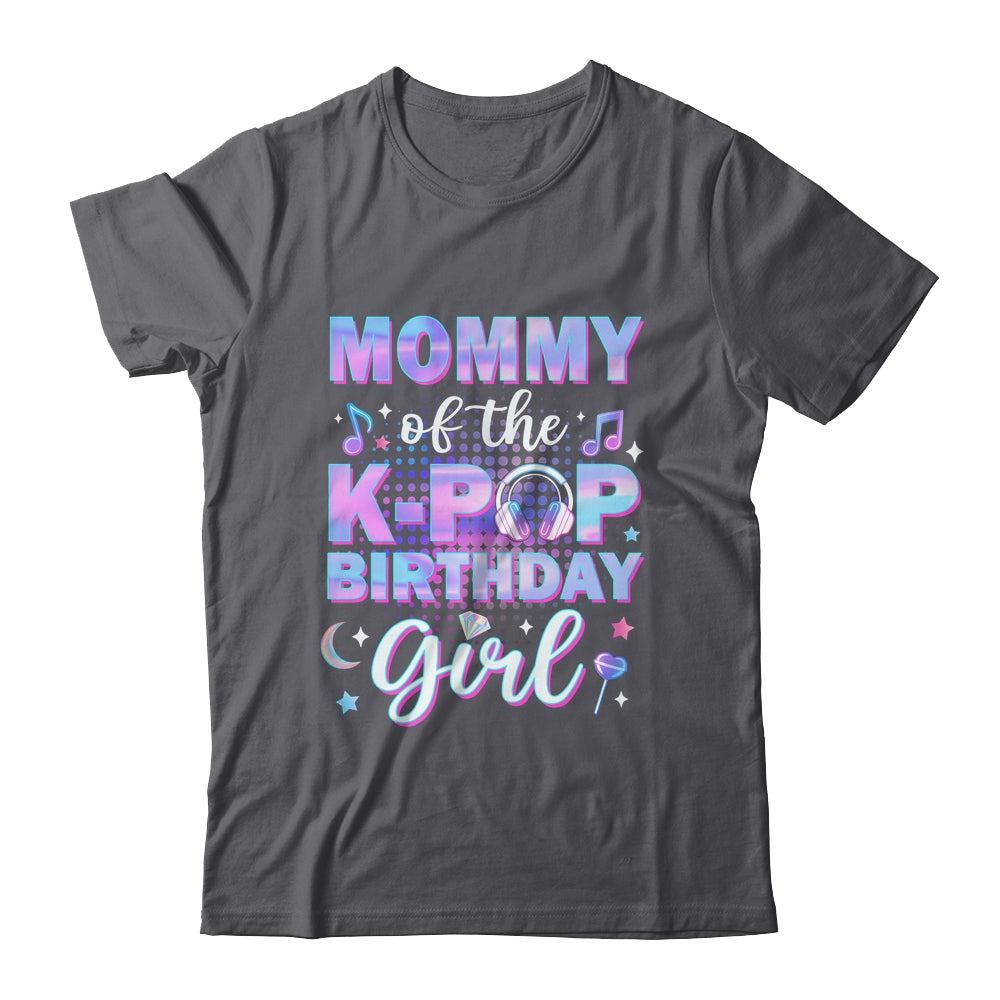 Mommy Of The K-Pop Birthday Girl Matching Family Music Shirt & Hoodie | siriusteestore