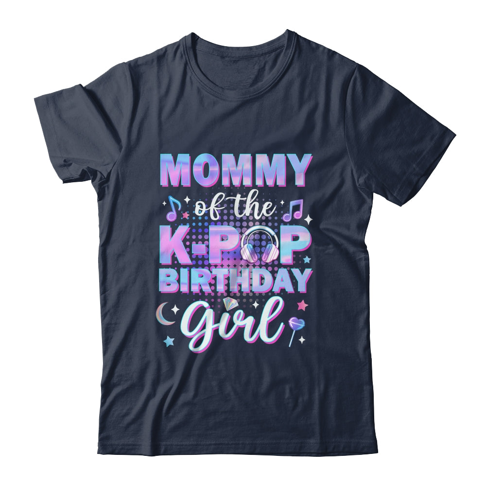 Mommy Of The K-Pop Birthday Girl Matching Family Music Shirt & Hoodie | siriusteestore