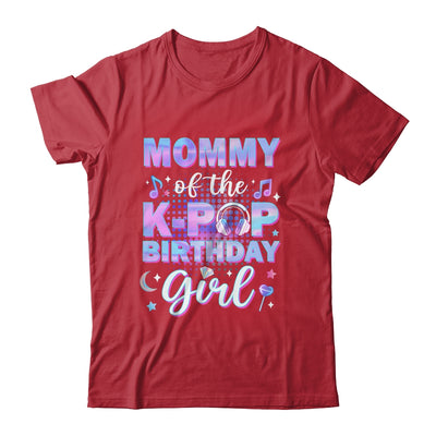 Mommy Of The K-Pop Birthday Girl Matching Family Music Shirt & Hoodie | siriusteestore