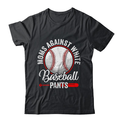 Moms Against White Baseball Pants Funny Baseball Mom Shirt & Tank Top | siriusteestore