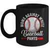 Moms Against White Baseball Pants Funny Baseball Mom Mug | siriusteestore