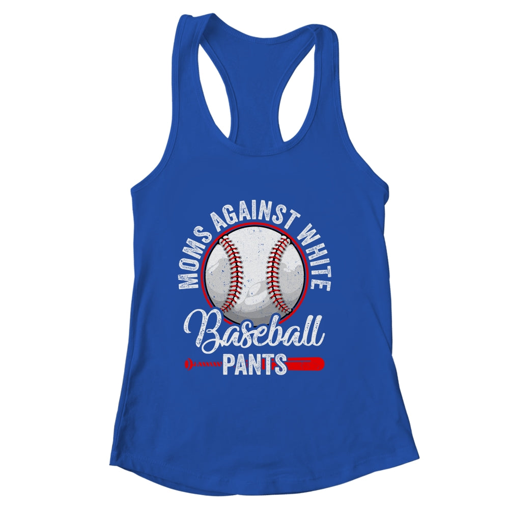 Moms Against White Baseball Pants Funny Baseball Mom Shirt & Tank Top | siriusteestore