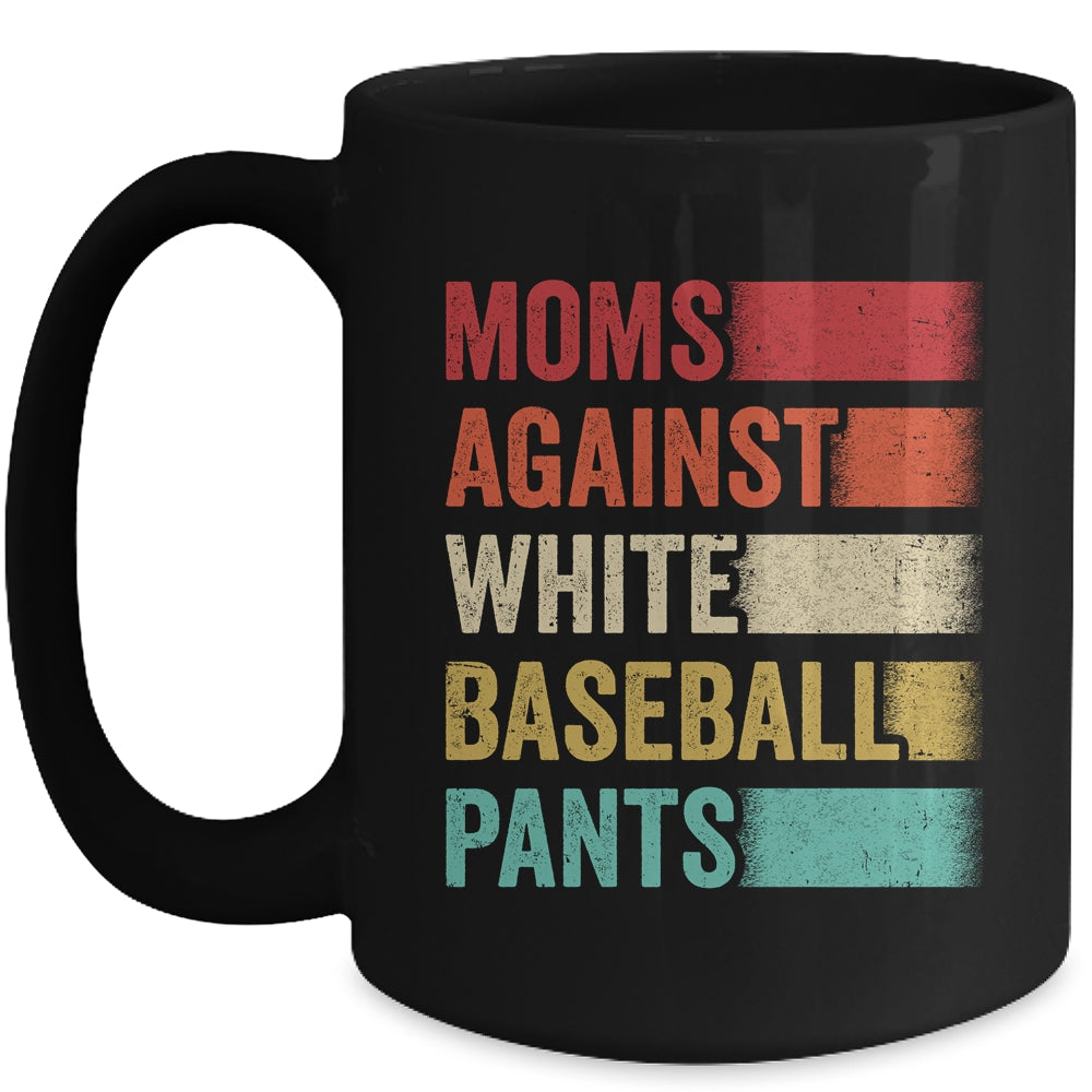 Moms Against White Baseball Pants Funny Baseball Mom Retro Mug | siriusteestore