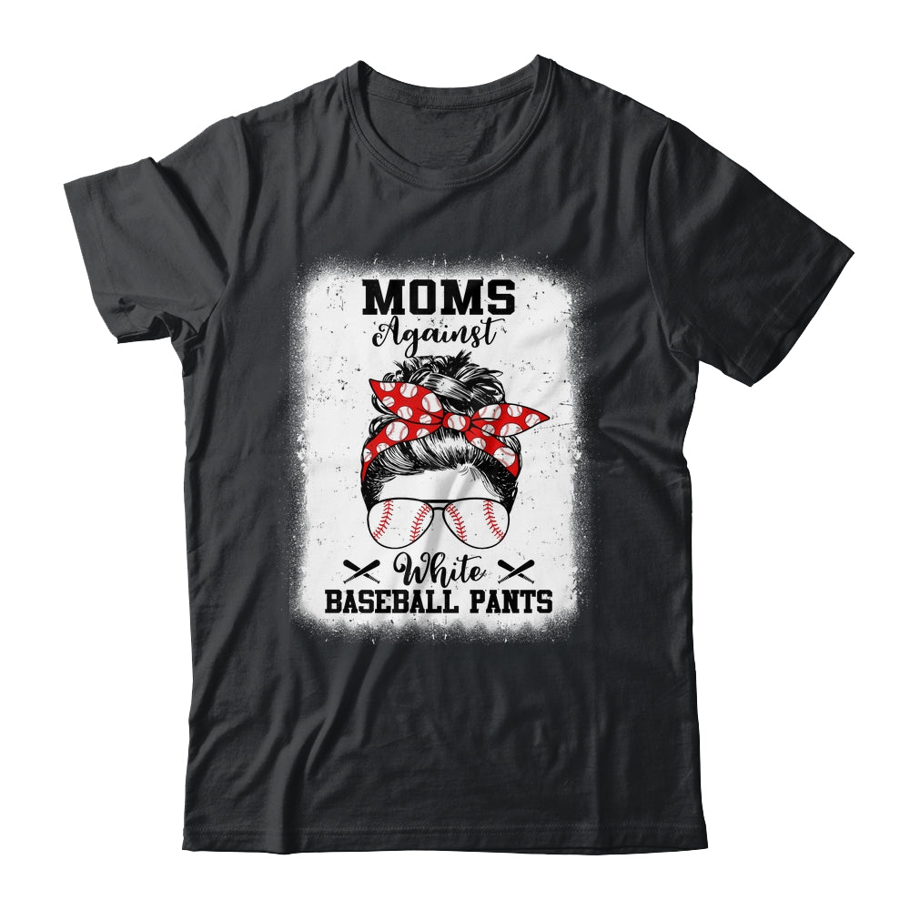 Moms Against White Baseball Pants Messy Bun Hair Shirt & Tank Top | siriusteestore