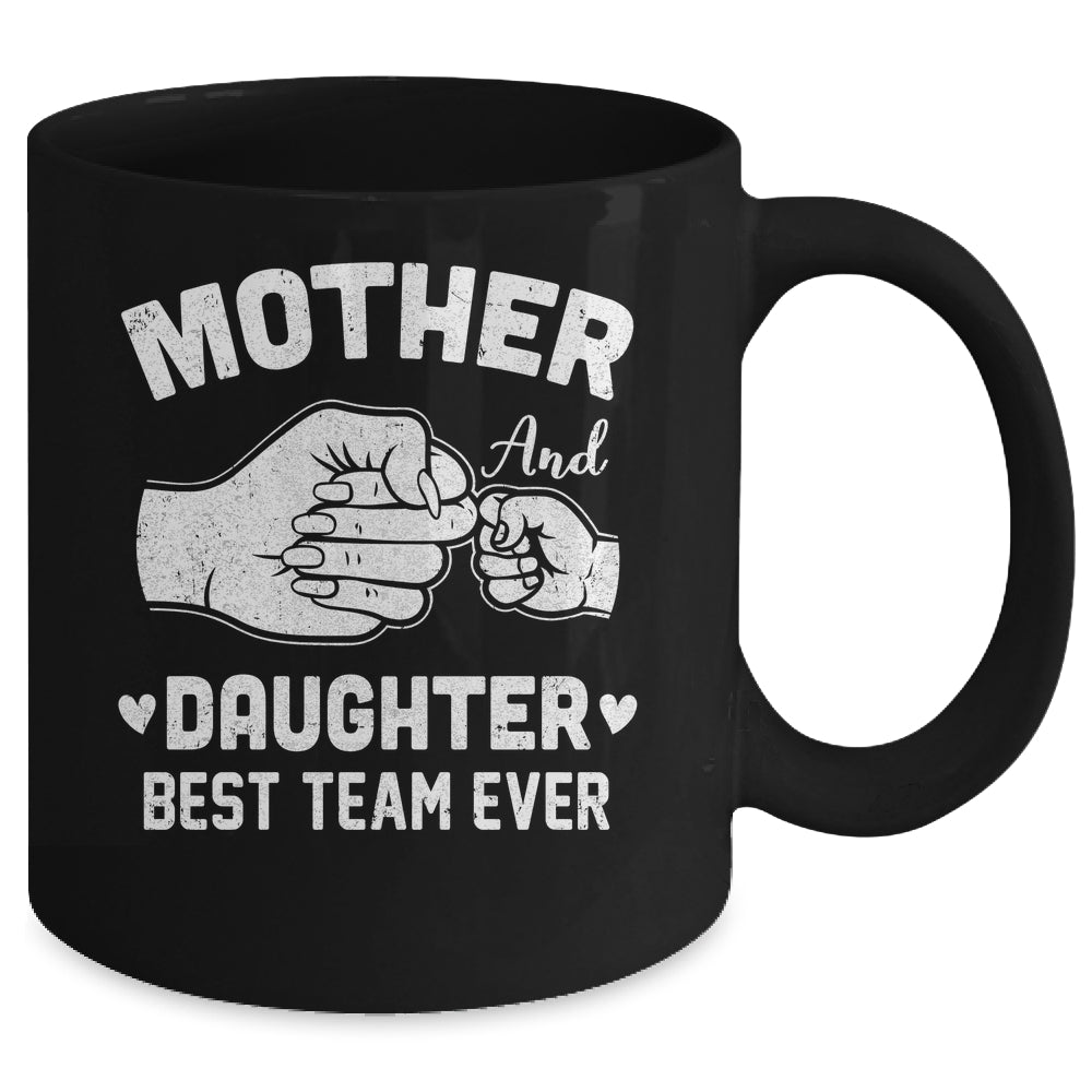 Mother And Daughter Best Team Ever Mom Matching Mothers Day Mug | siriusteestore