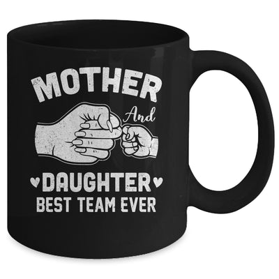 Mother And Daughter Best Team Ever Mom Matching Mothers Day Mug | siriusteestore