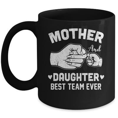 Mother And Daughter Best Team Ever Mom Matching Mothers Day Mug | siriusteestore