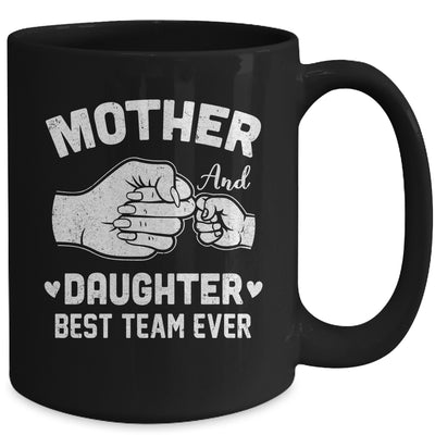 Mother And Daughter Best Team Ever Mom Matching Mothers Day Mug | siriusteestore