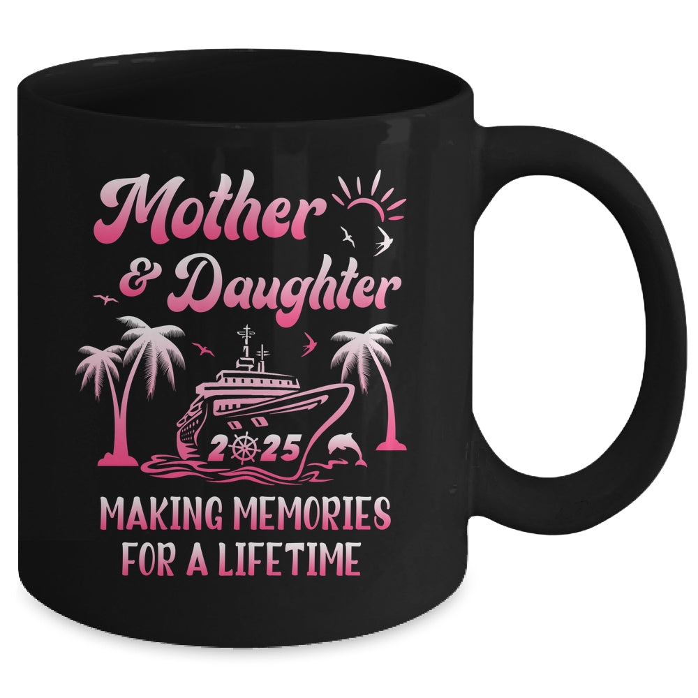 Mother And Daughter Cruise 2025 Family Trip Matching Funny Mug | siriusteestore