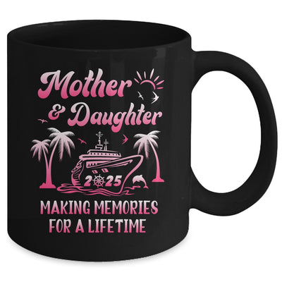 Mother And Daughter Cruise 2025 Family Trip Matching Funny Mug | siriusteestore