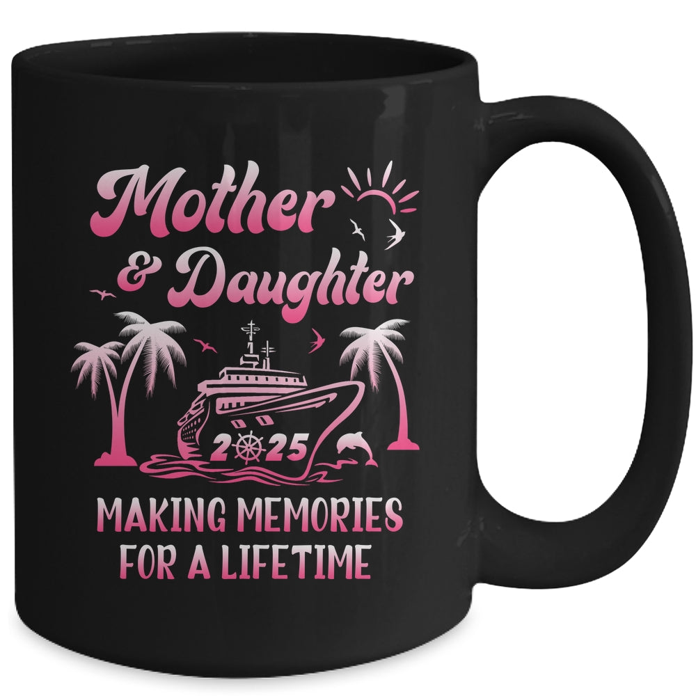 Mother And Daughter Cruise 2025 Family Trip Matching Funny Mug | siriusteestore