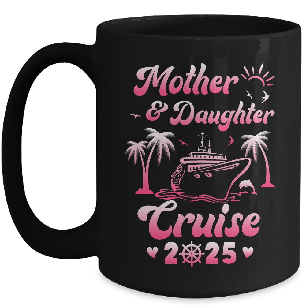 Mother And Daughter Cruise 2025 Funny Family Trip Matching Mug | siriusteestore
