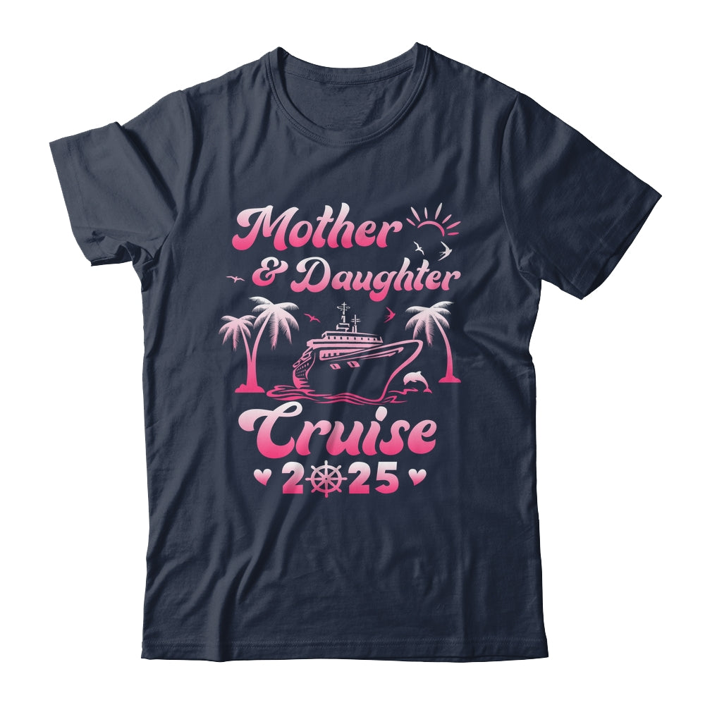 Mother And Daughter Cruise 2025 Funny Family Trip Matching Shirt & Tank Top | siriusteestore
