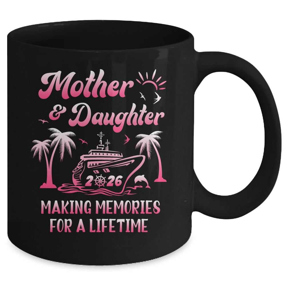 Mother And Daughter Cruise 2026 Family Trip Matching Funny Mug | siriusteestore