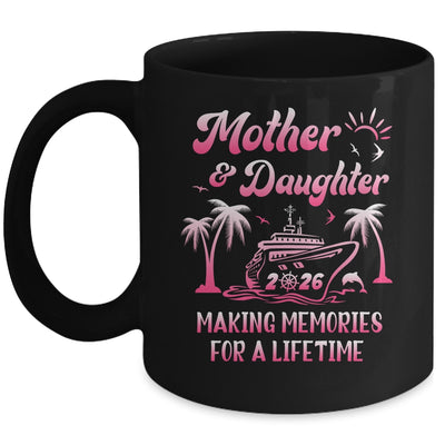 Mother And Daughter Cruise 2026 Family Trip Matching Funny Mug | siriusteestore
