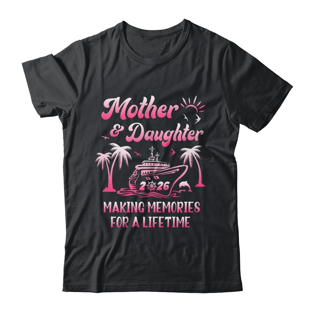 Mother And Daughter Cruise 2026 Family Trip Matching Funny Shirt & Tank Top | siriusteestore