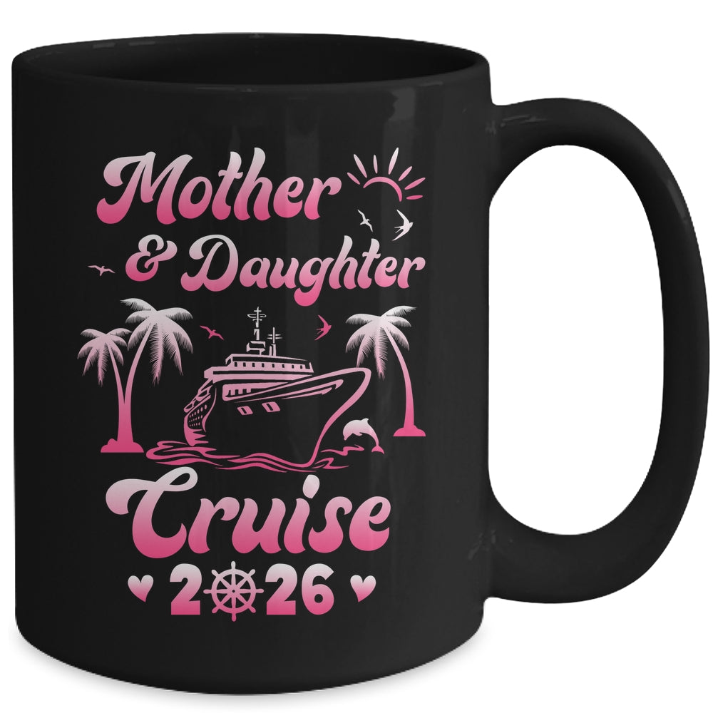 Mother And Daughter Cruise 2026 Funny Family Trip Matching Mug | siriusteestore