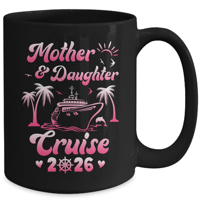 Mother And Daughter Cruise 2026 Funny Family Trip Matching Mug | siriusteestore