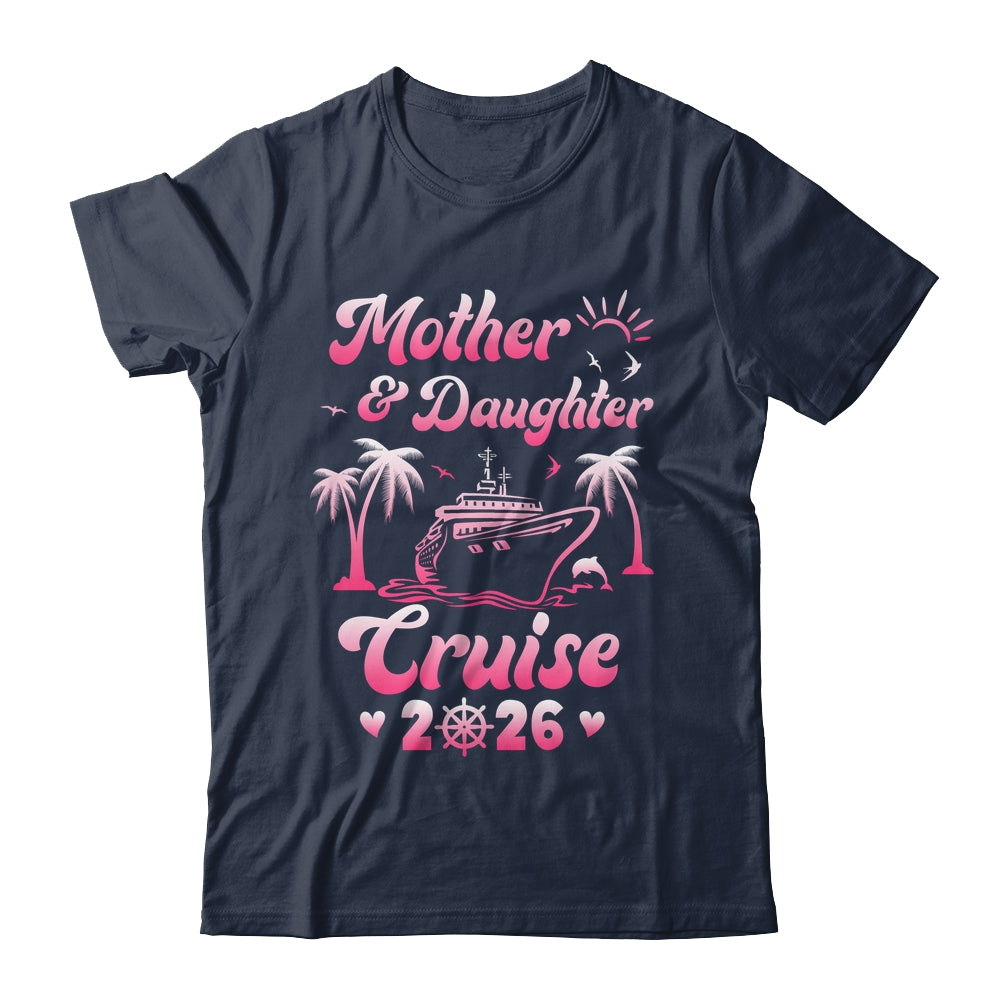 Mother And Daughter Cruise 2026 Funny Family Trip Matching Shirt & Tank Top | siriusteestore