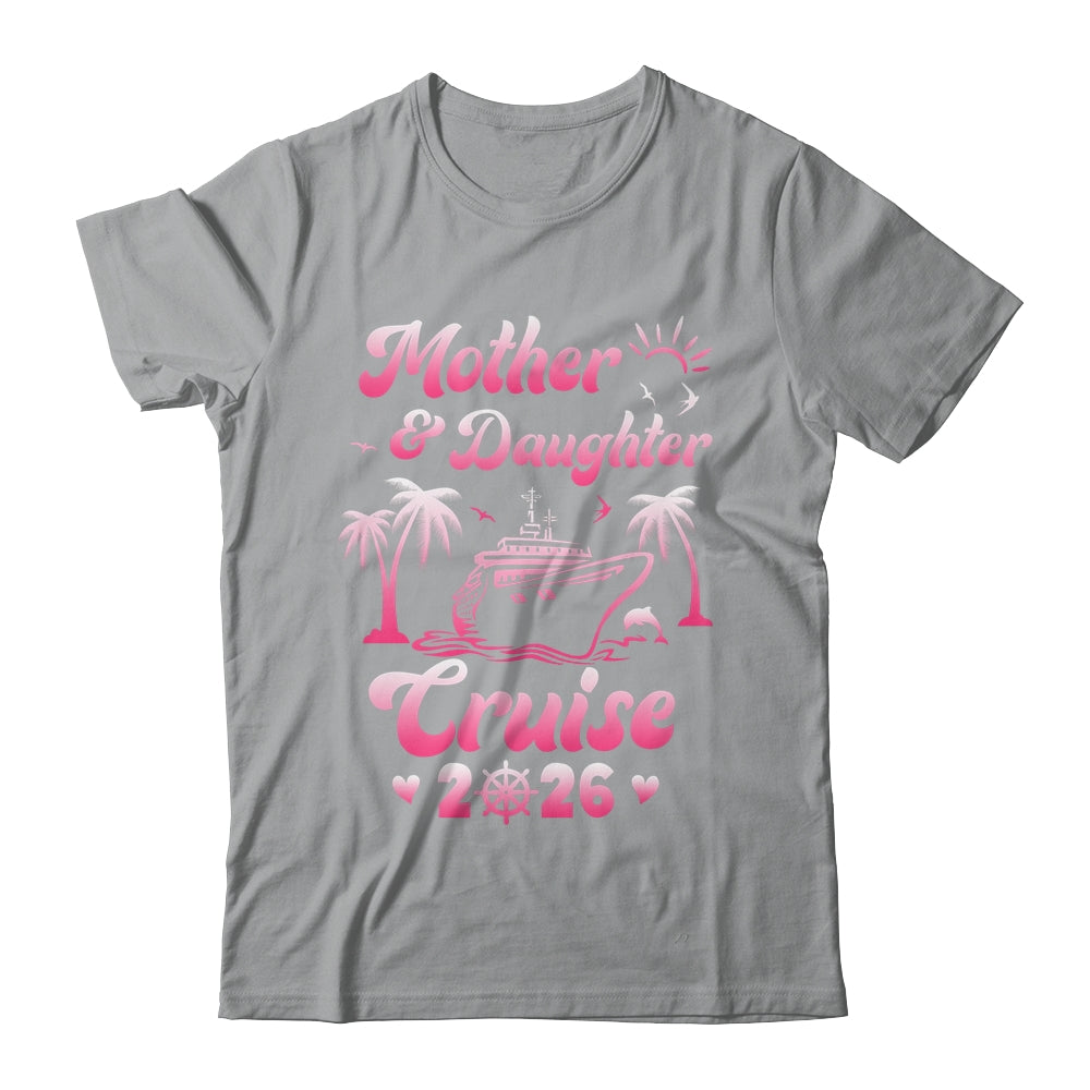 Mother And Daughter Cruise 2026 Funny Family Trip Matching Shirt & Tank Top | siriusteestore