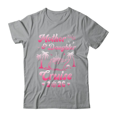 Mother And Daughter Cruise 2026 Funny Family Trip Matching Shirt & Tank Top | siriusteestore