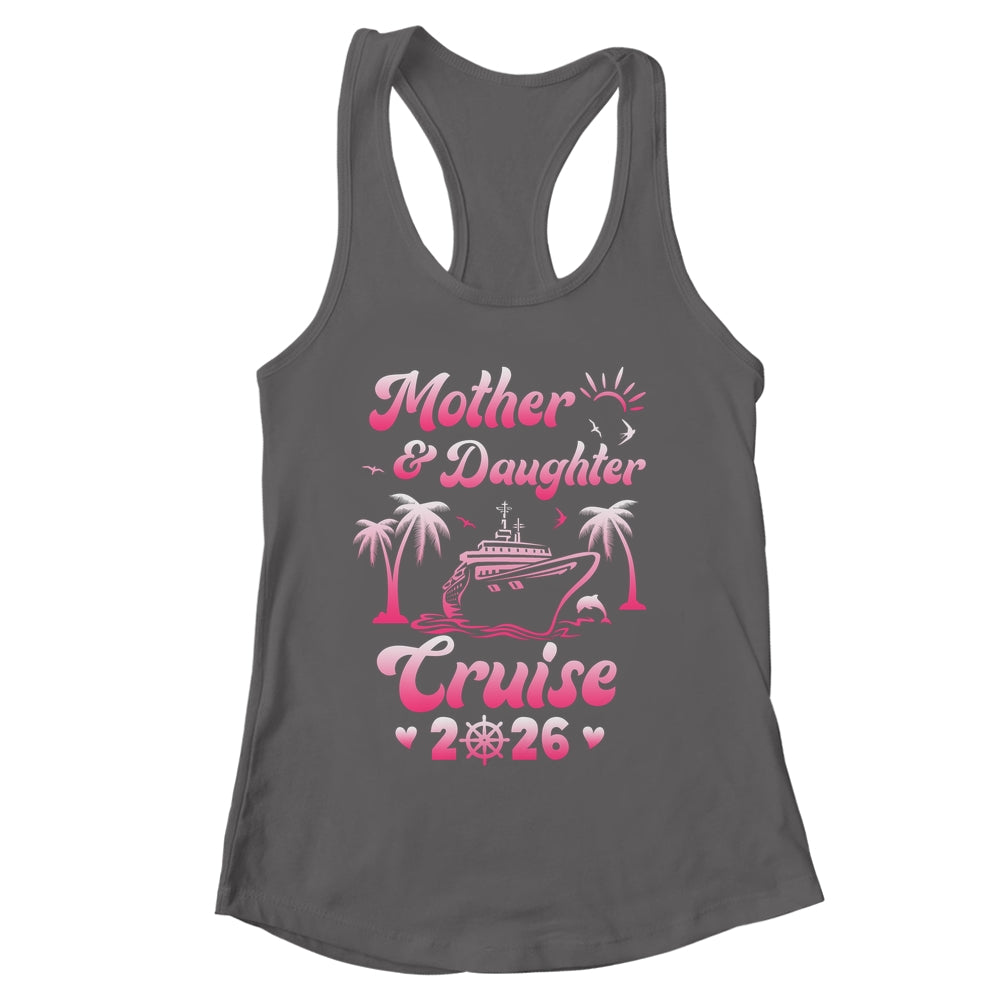 Mother And Daughter Cruise 2026 Funny Family Trip Matching Shirt & Tank Top | siriusteestore
